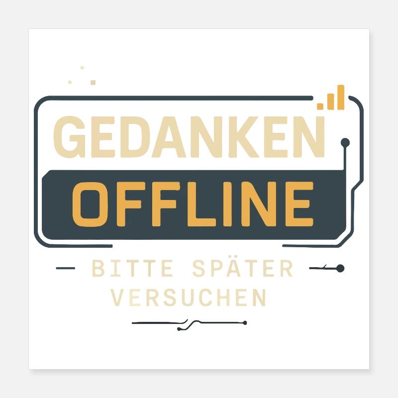 "Thoughts offline – please try later" Poster 16" x 16" (40x40 cm)