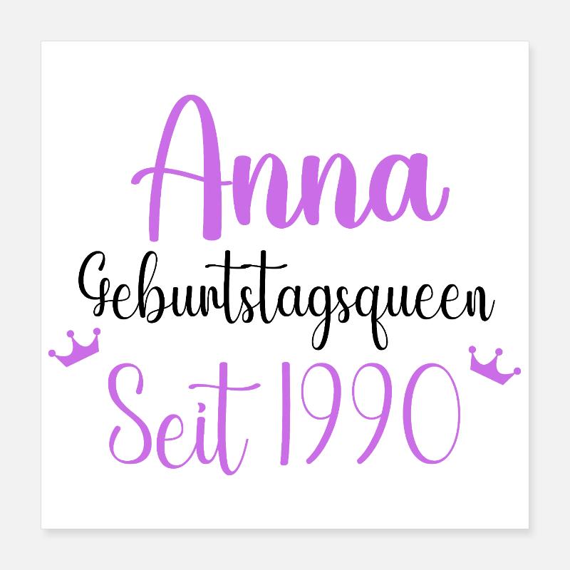 Anna Geburtstagsqueen Seit 1990 Geschenk Design Poster 40x40 cm