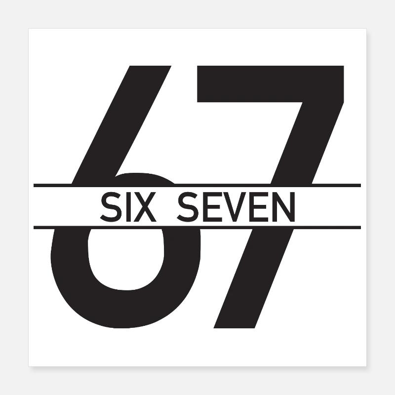67 Six Seven Meme 6 7 Clean Poster 40 x 40 cm