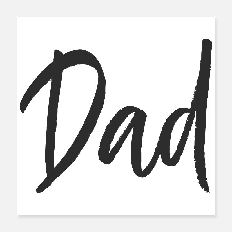 Dad  Poster 40x40 cm