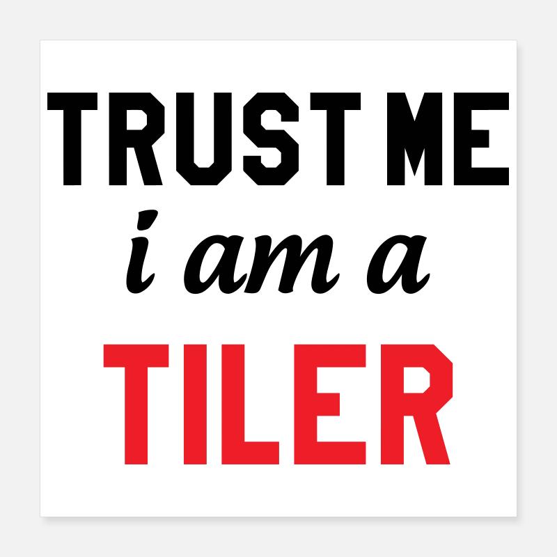 Glaub mir, ich bin Fliesenleger – Berufserfahrung Poster 40x40 cm