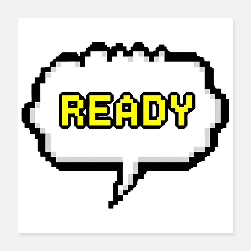 Bereit Pixel-Sprechblase Poster 40x40 cm