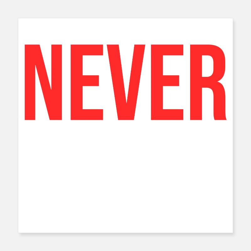 Never Give Up Poster 16" x 16" (40x40 cm)