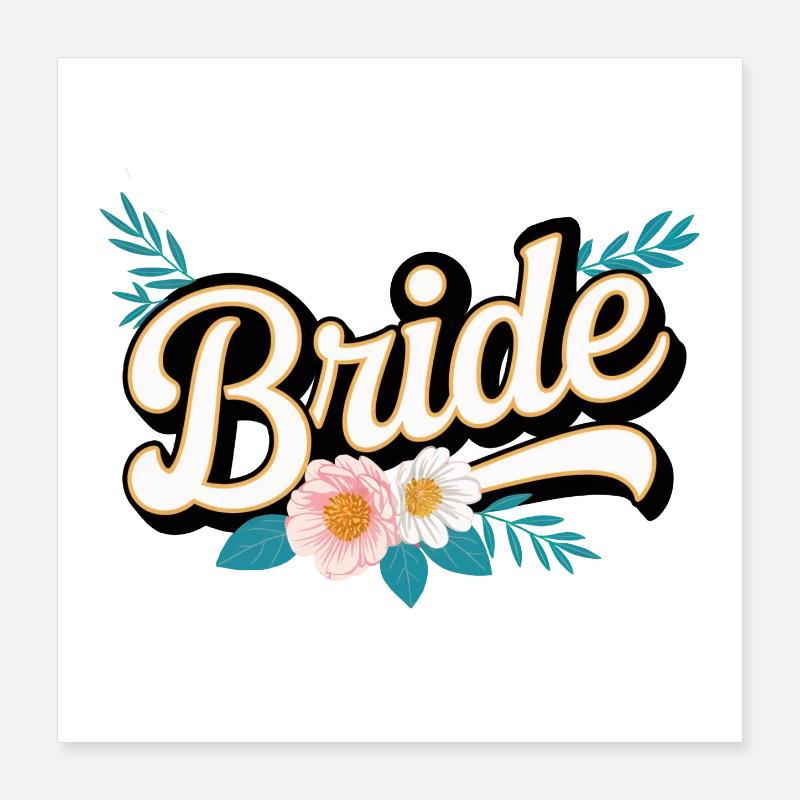 Team Bride! Customizable Poster 16" x 16" (40x40 cm)
