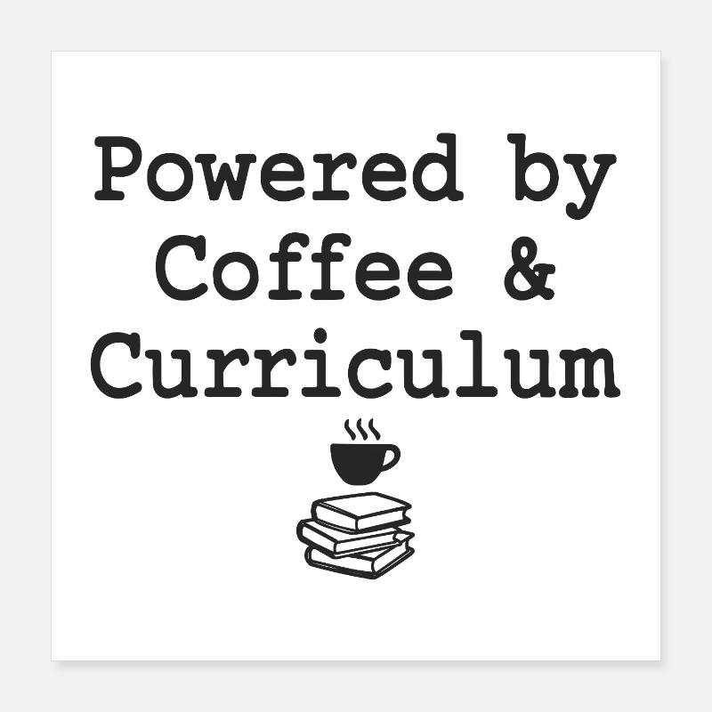Propulsé par Coffee &amp; Curriculum Déclaration sur le café Poster 40 x 40 cm