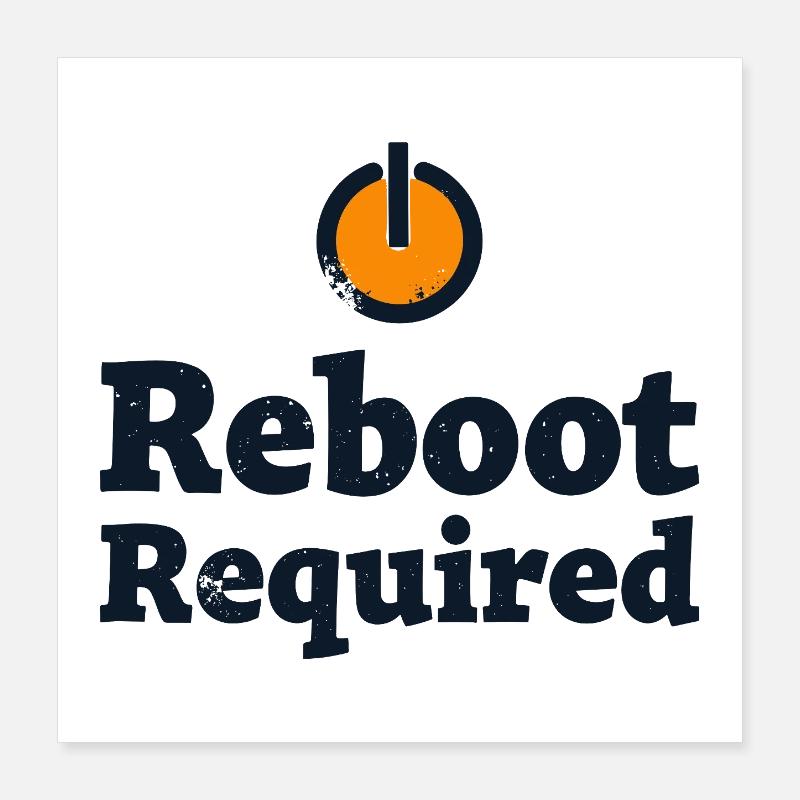 REBOOT REQUIRED Neustart Erforderlich Poster 40x40 cm