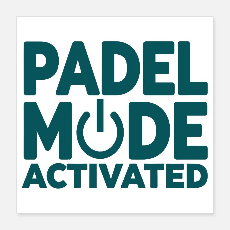 Padel Mode Activated Power Button Sport Style Poster 40x40 cm