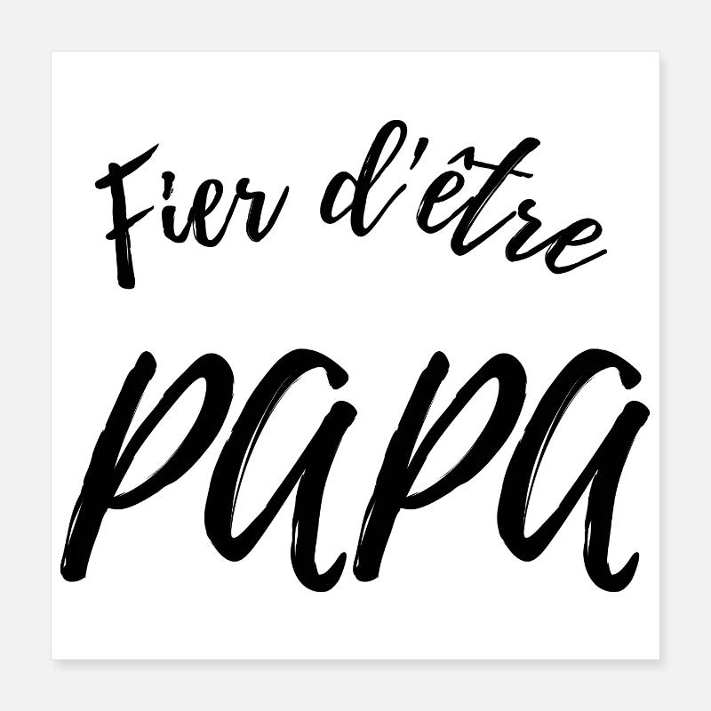 Fier d'être papa - élégant Poster 40 x 40 cm