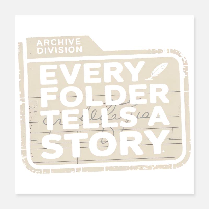 Every Folder Tells a Story Poster 16" x 16" (40x40 cm)
