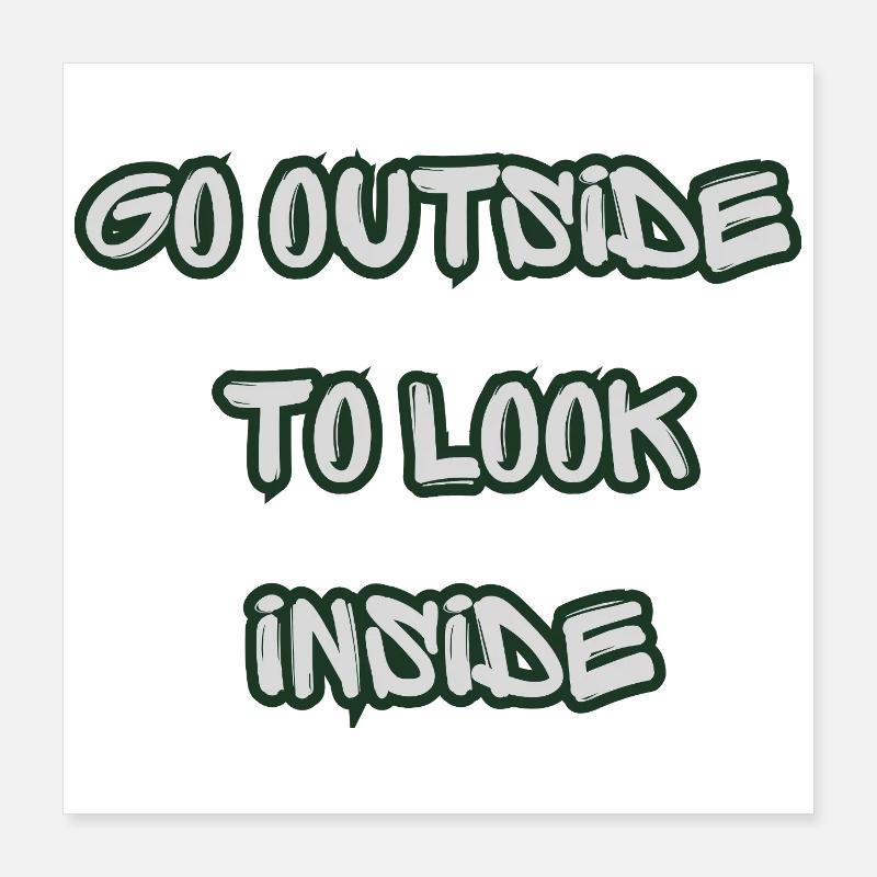 Go Outside To Look Inside Graffiti Stil Poster 40x40 cm