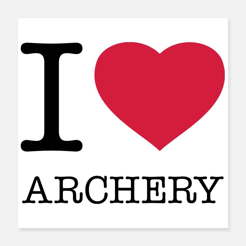 I LOVE ARCHERY Bogenschießen Pfeil und Bogen Poster 40x40 cm