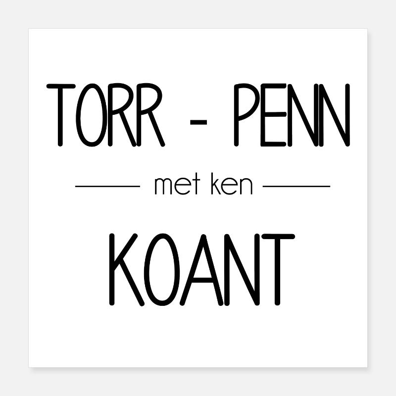 Torr-penn met ken koant Poster 40 x 40 cm