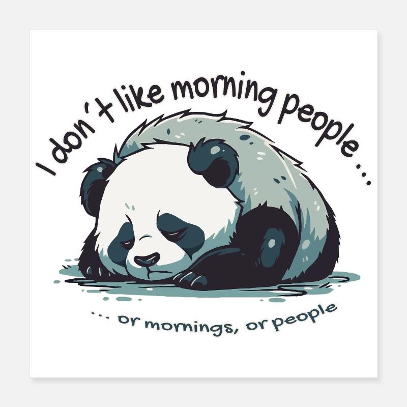 Je n’aime pas les gens du matin que Panda dit Poster 40 x 40 cm
