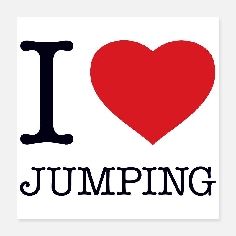 I LOVE JUMPING Poster 40x40 cm