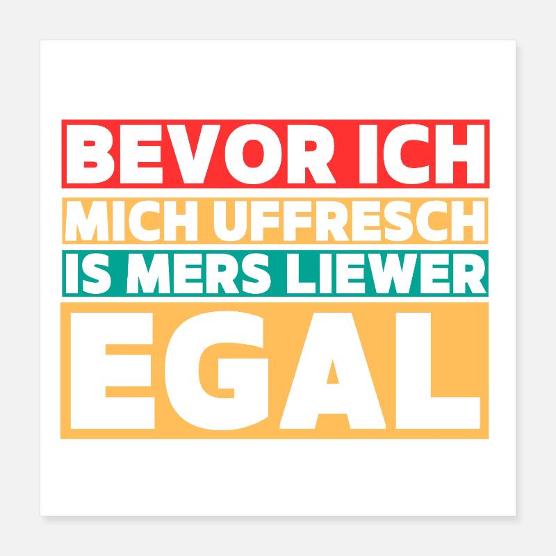 Bevor ich mich uffresch – Hessischer Spruch Poster 40x40 cm