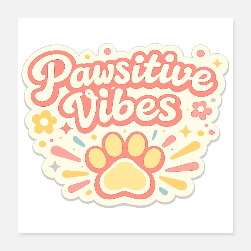 Pawsitive Vibes Paw Joy Poster 40 x 40 cm