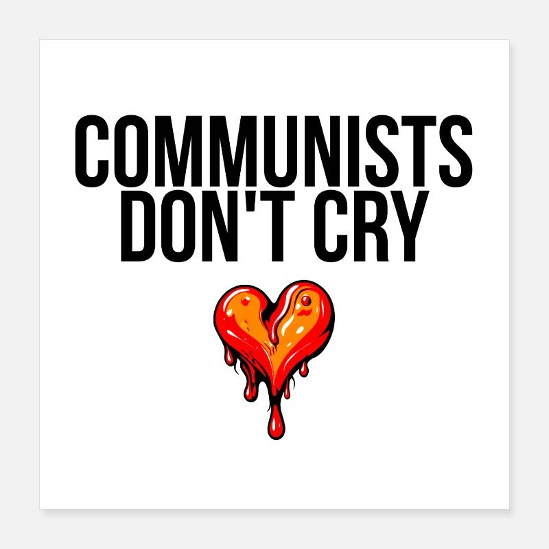 communists don't cry Poster 16" x 16" (40x40 cm)