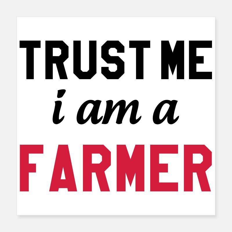 Trust me I am a Farmer Poster 40x40 cm