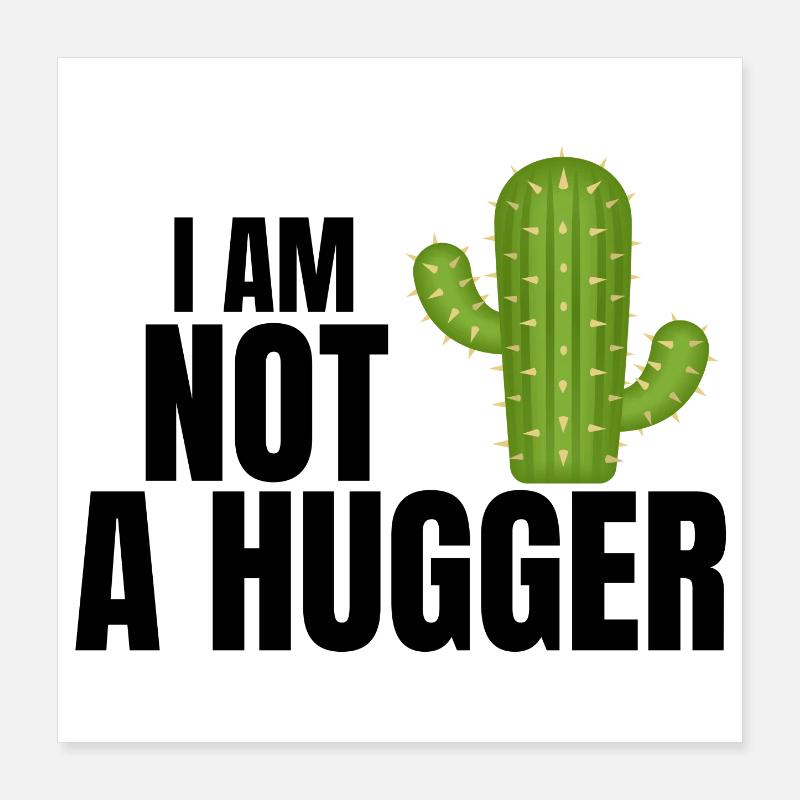 Ich bin kein Umarmer, Umarmer, Kaktus Poster 40x40 cm