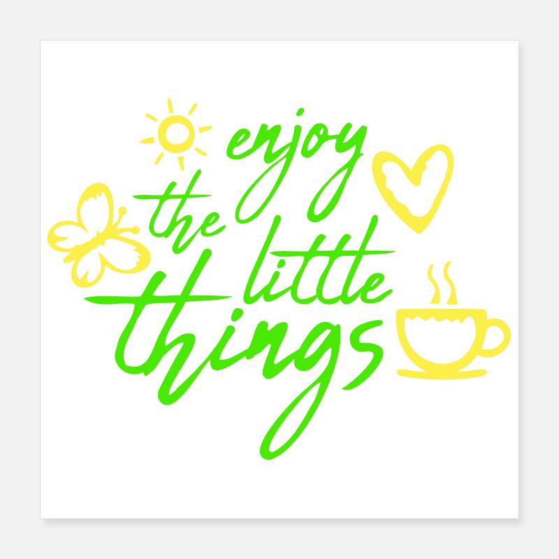 Enjoy The Little Things Dankbarkeit Achtsamkeit Poster 40x40 cm