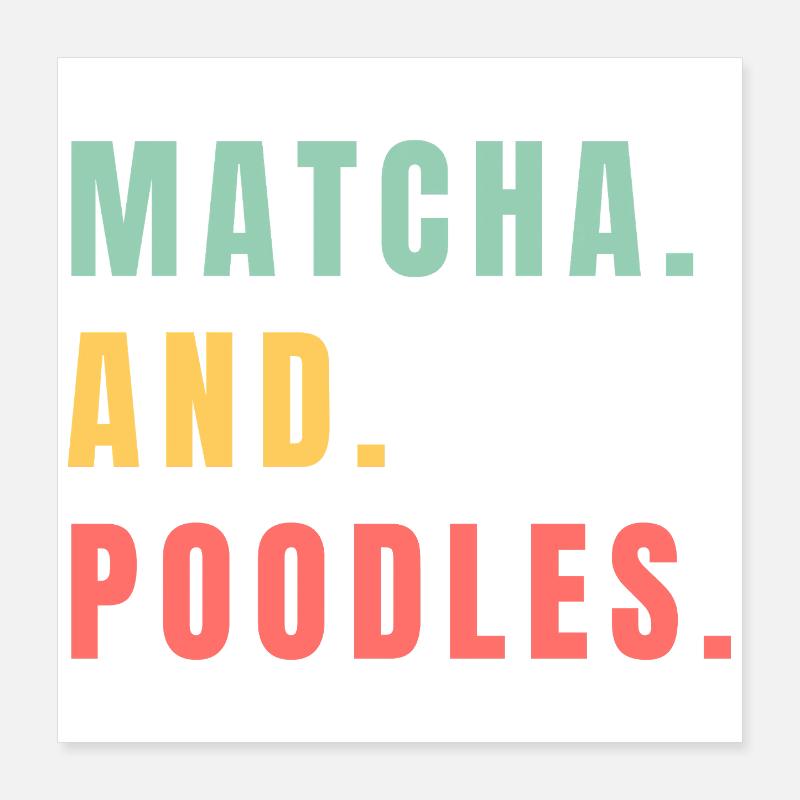 MATCHA ET CANICHES Poster 40 x 40 cm