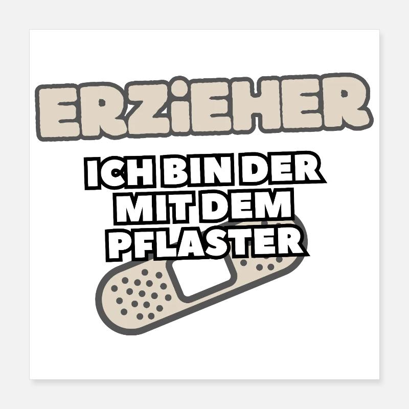 Educator I'm the one with the plaster Poster 16" x 16" (40x40 cm)