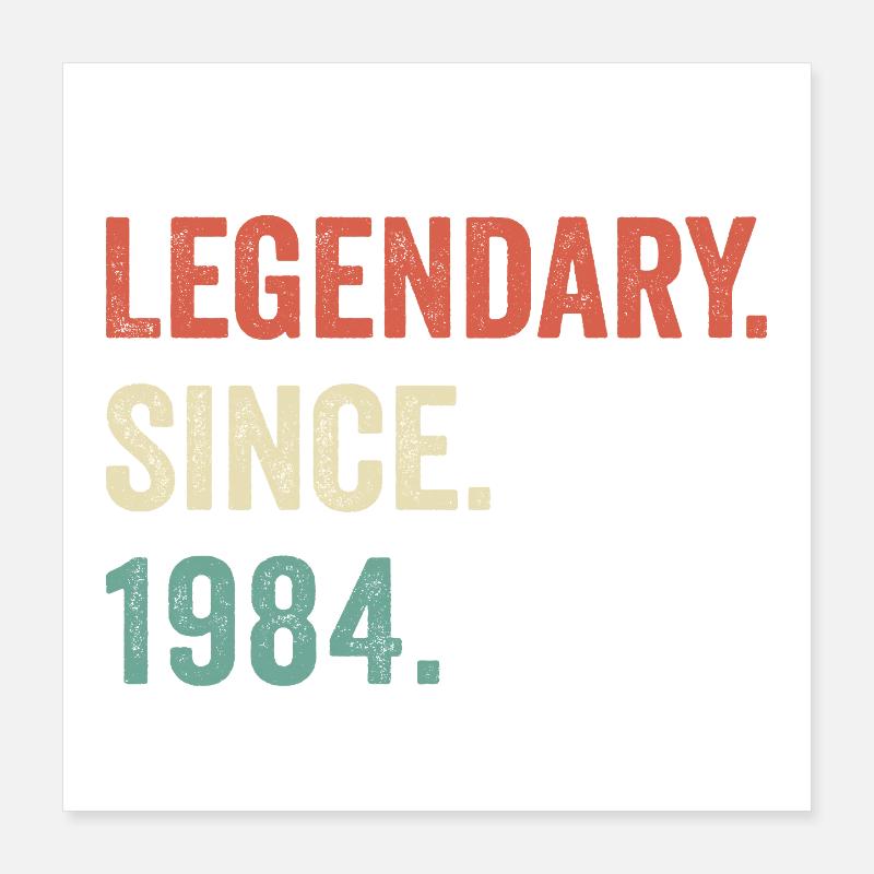 legendary since 1984 Poster 40 x 40 cm