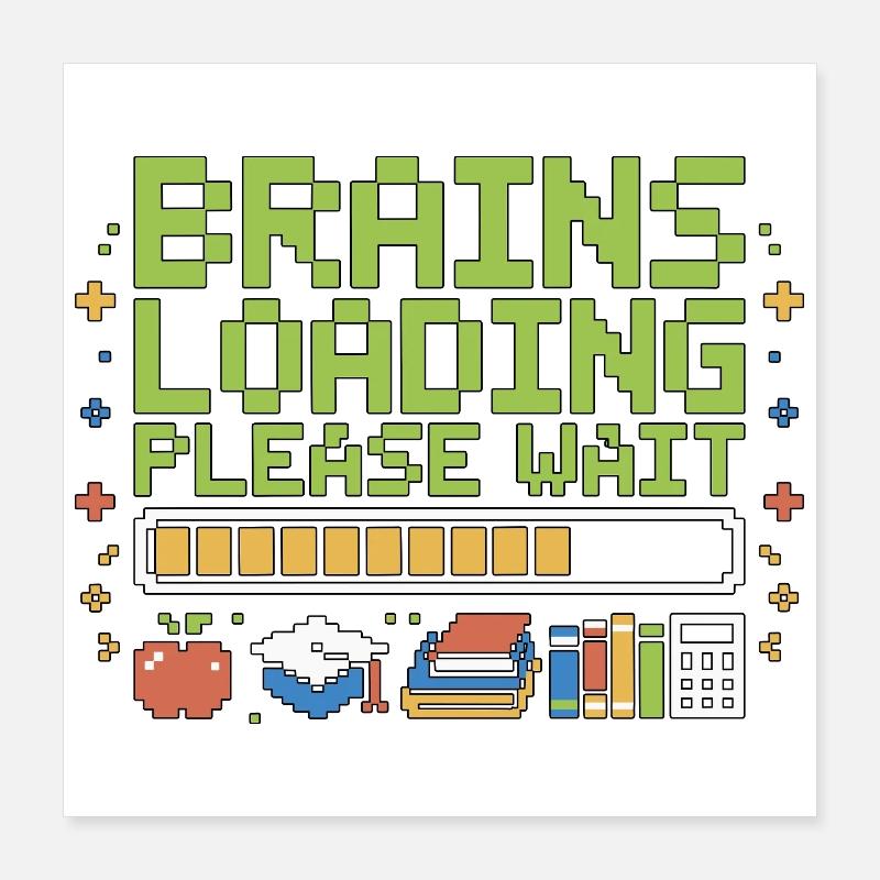 High School Teacher Brains Loading Please Teaching Poster 16" x 16" (40x40 cm)