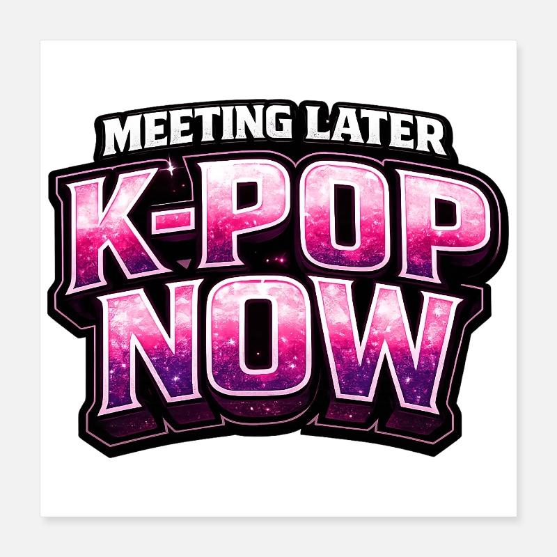 Meeting Later K Pop Now Poster 40x40 cm