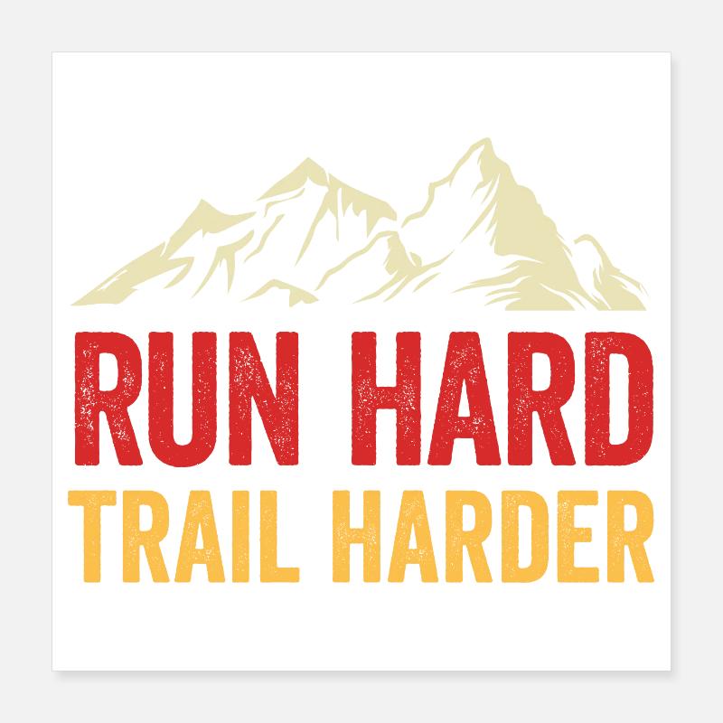 Laufen Sie hart. Härterer Trail. Poster 40x40 cm