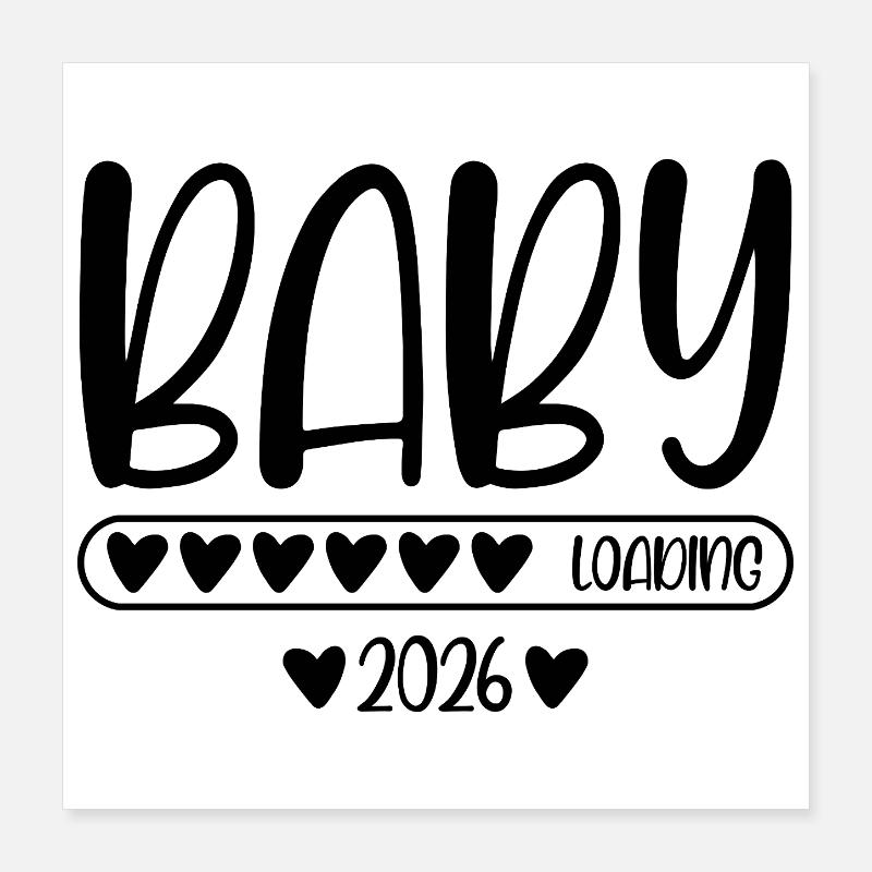 Baby 2026 loading Poster 16" x 16" (40x40 cm)