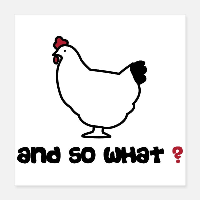 Poule And So What? by Helfspawn Poster 16" x 16" (40x40 cm)