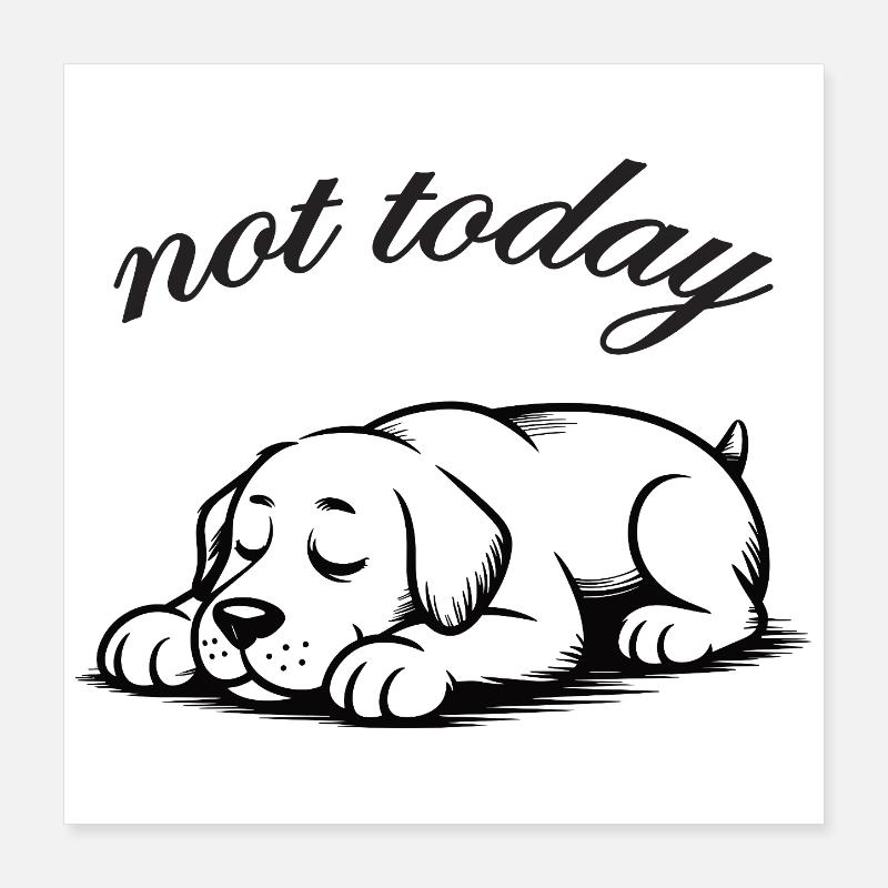 Nicht Heute labrador retriver Schlummer Poster 40x40 cm