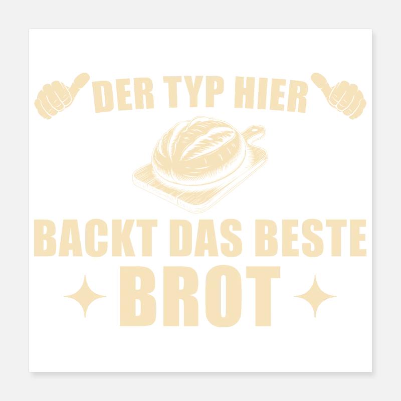 Brot backen - Bester Bäcker Geschenkidee Poster 40x40 cm