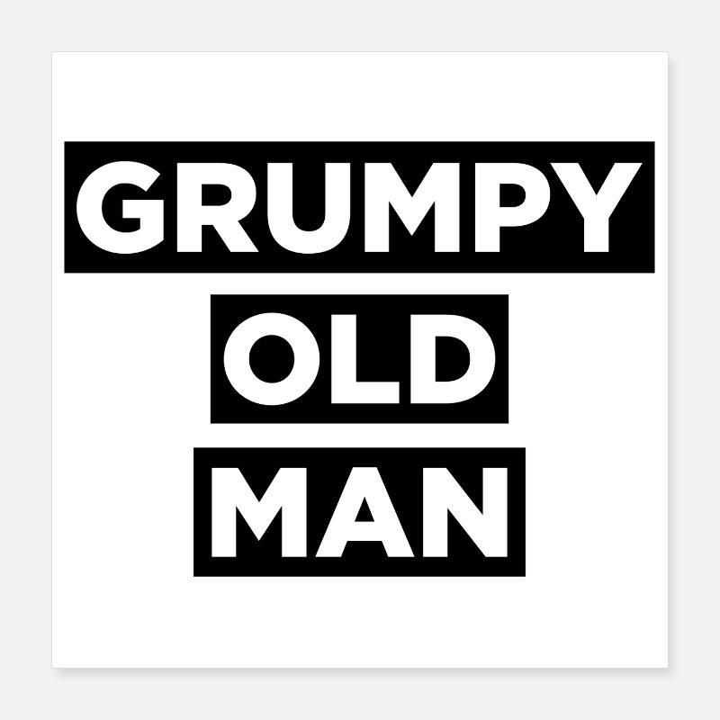 GRUMPY OLD MAN Poster 40 x 40 cm