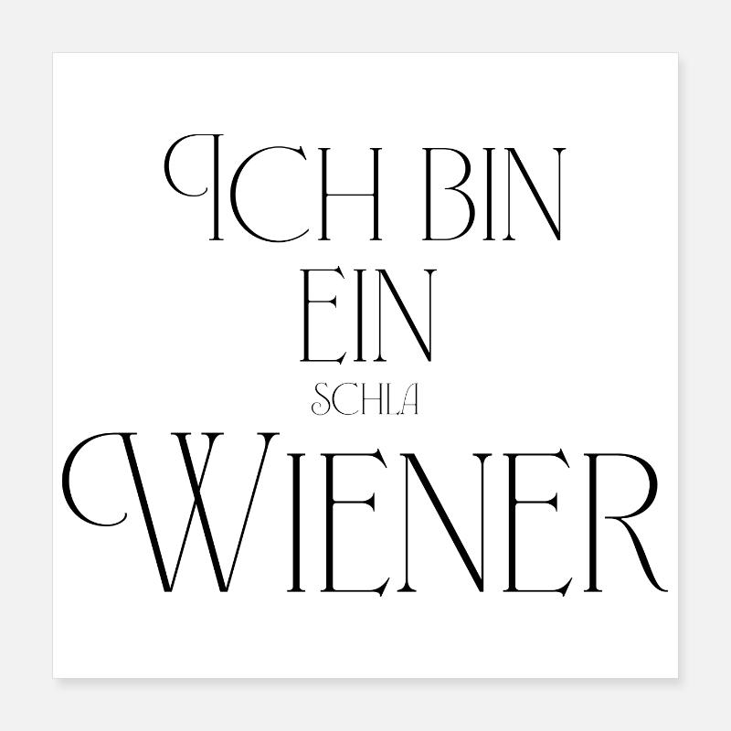 Ich bin ein (Schla) Wiener Poster 40x40 cm