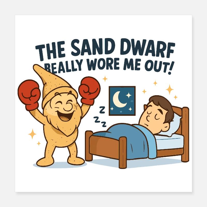 The sand dwarf strikes ! Poster 16" x 16" (40x40 cm)