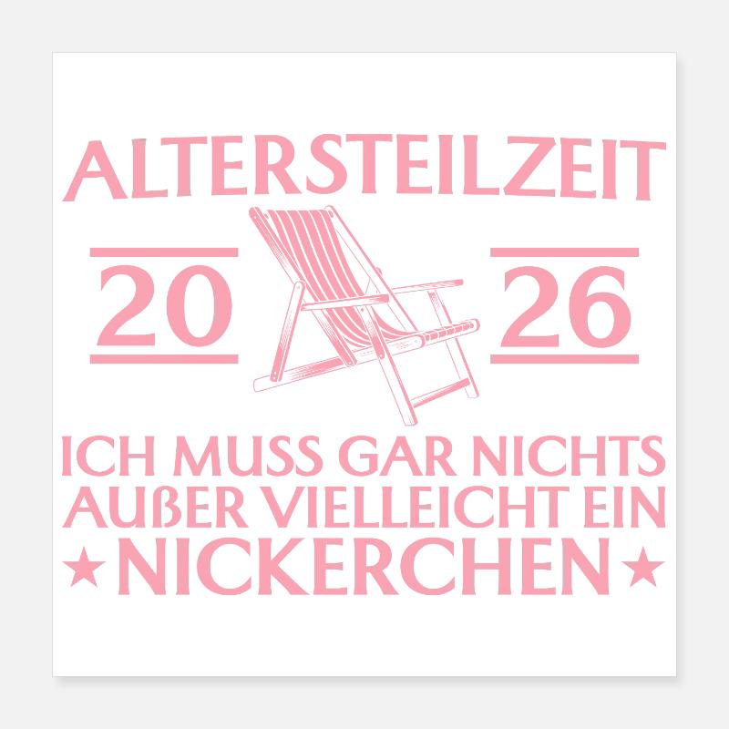 Partial retirement 2026: Nothing but naps Poster 16" x 16" (40x40 cm)