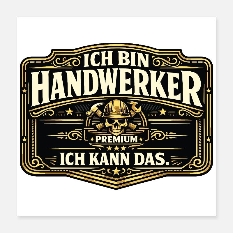 Ich bin Handwerker Premium Poster 40x40 cm
