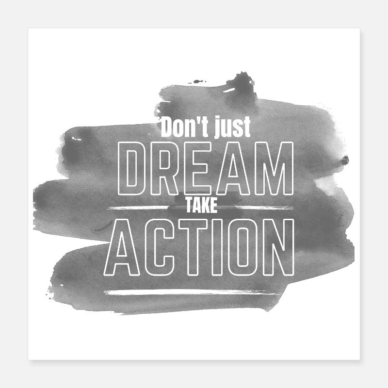 Dream and Action Poster 16" x 16" (40x40 cm)