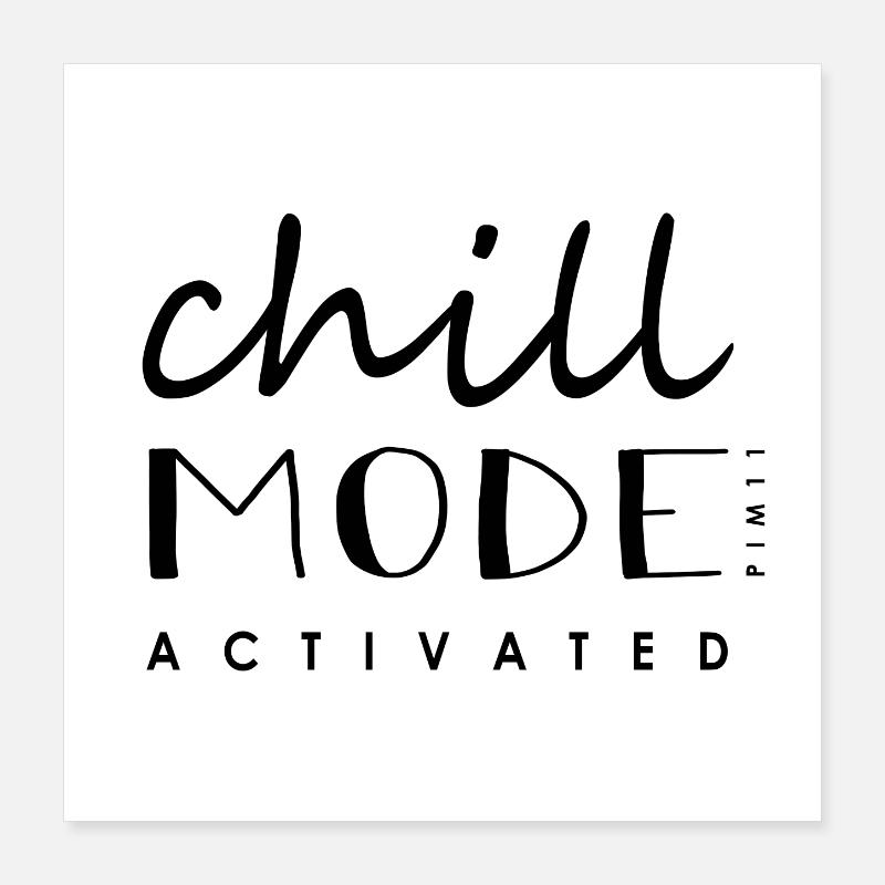 Chill Mode Poster 40x40 cm