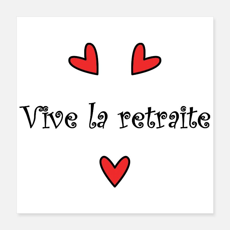 RETRAITE. VIVE LA RETRAITE. RETRAITEE. Poster 40 x 40 cm