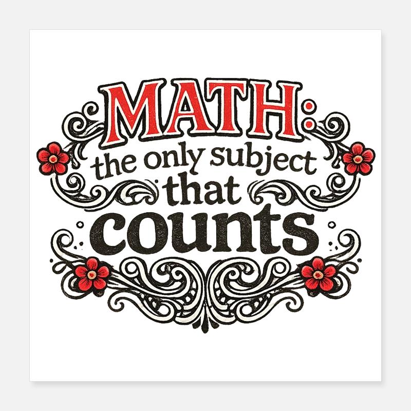 Math Counts: Ornate Quote Tee Poster 40x40 cm