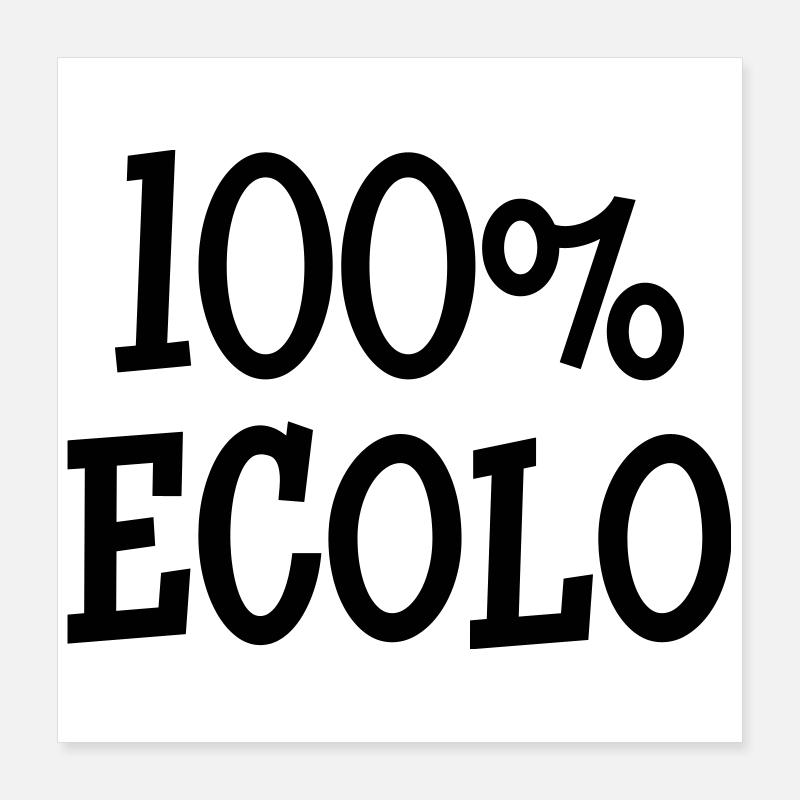 100% Ecolo Poster 40 x 40 cm