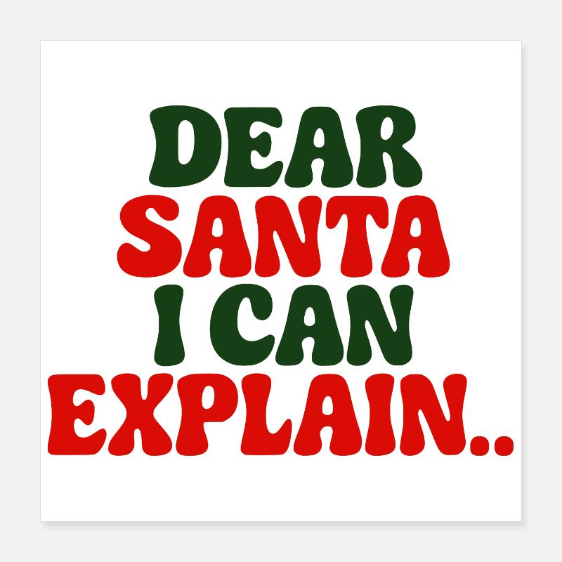 Dear Santa I Can Explain Poster 16" x 16" (40x40 cm)