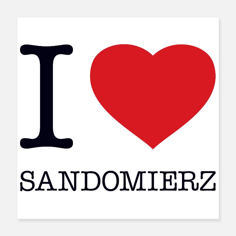 I LOVE SANDOMIERZ Poster 40x40 cm