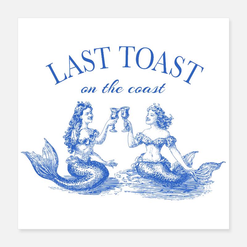 Last Toast on the Coast - bachelorette saying Poster 16" x 16" (40x40 cm)