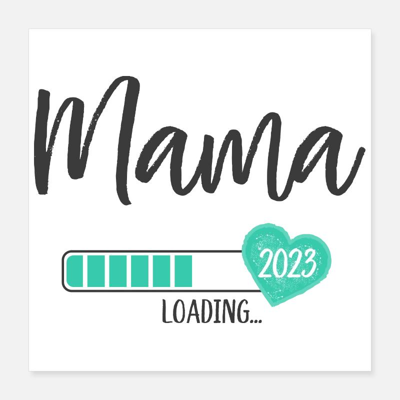 Mama Loading 2023 Herz Junge Werdende Mama Poster 40x40 cm