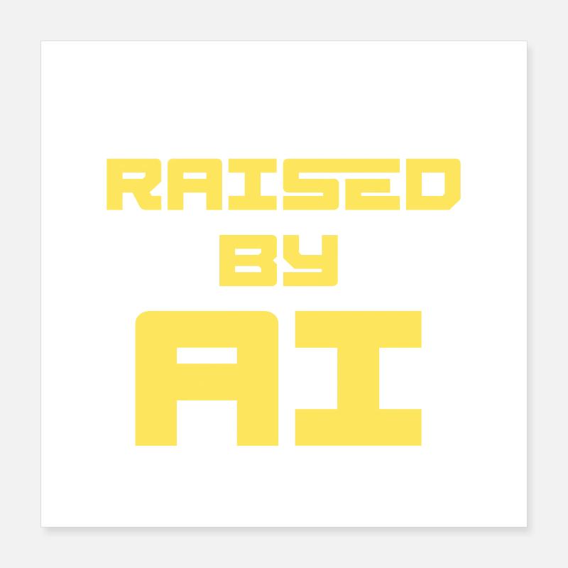 RAISED BY AI Poster 40x40 cm