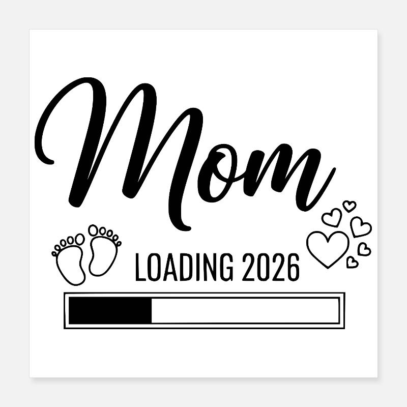 Mom Loading 2026 Poster 40x40 cm